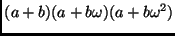 $ (a+b)(a+b\omega)(a+b\omega^2)$