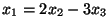 $x_1=2x_2-3x_3$