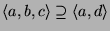 $\left<a,b,c\right>\supseteq\left<a,d\right>$