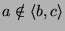 $a\notin\left<b,c\right>$