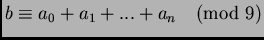 $b\equiv
a_0+a_1+...+a_n\pmod9$