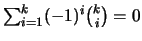 $ \sum_{i=1}^k(-1)^i\binom{k}{i}=0$