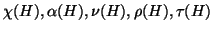 $\chi(H), \alpha(H), \nu(H), \rho(H),
\tau(H)$