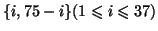 $\{i,75-i\} (1 \leqslant i \leqslant 37)$